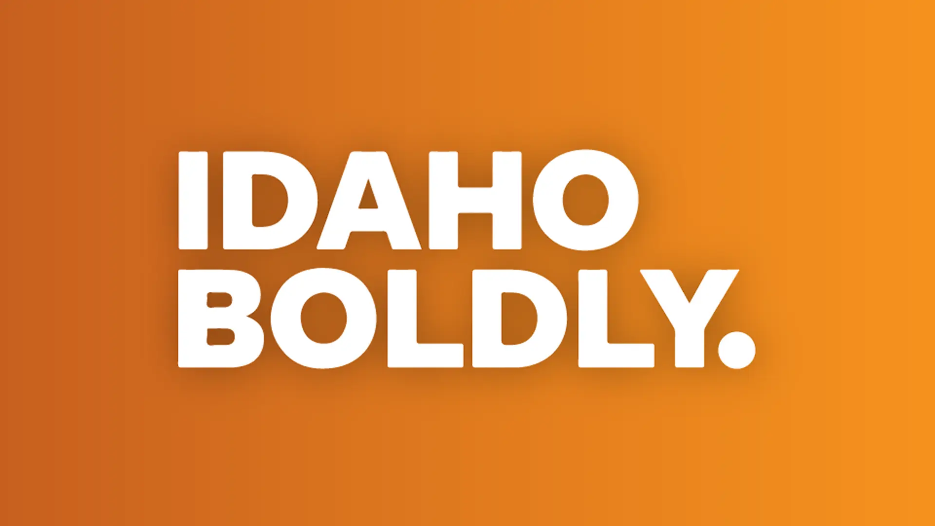 Idaho Boldly.